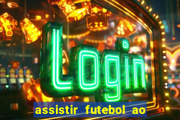 assistir futebol ao vivo sem virus